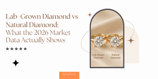 Lab-Grown Diamond vs Natural Diamond: What the 2026 Market Data Actually Shows